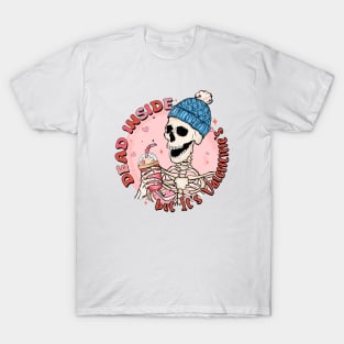 Dead inside but its Valentines T-Shirt